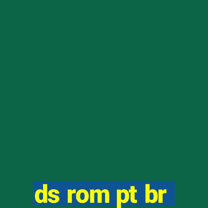 ds rom pt br